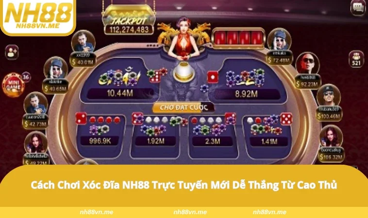 Cách Chơi Xóc Đĩa – Chiến Thuật Mới Dễ Thắng Từ Cao Thủ NH88