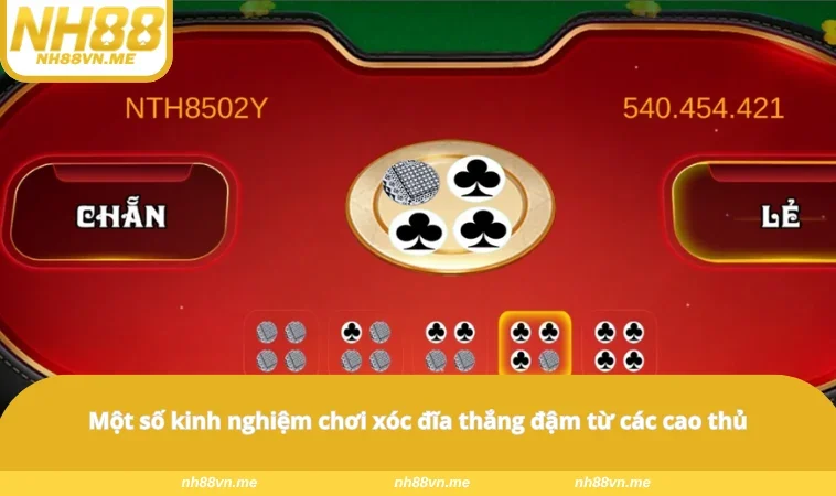 Một số kinh nghiệm chơi xóc đĩa thắng đậm từ các cao thủ