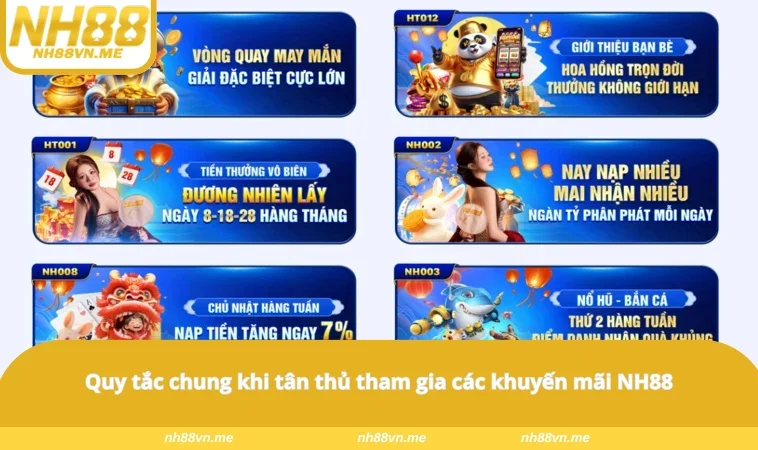 Quy tắc chung khi tân thủ tham gia các khuyến mãi NH88