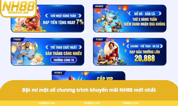 Bật mí một số chương trình khuyến mãi NH88 mới nhất