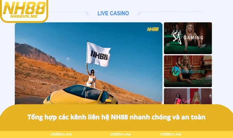 Tổng hợp các kênh liên hệ NH88 nhanh chóng và an toàn