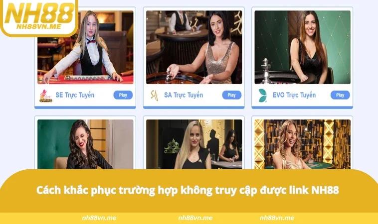 Cách khắc phục trường hợp không truy cập được link NH88