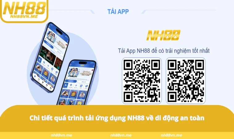 Chi tiết quá trình tải ứng dụng NH88 về di động an toàn